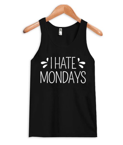 I Hate Mondays Tank Top