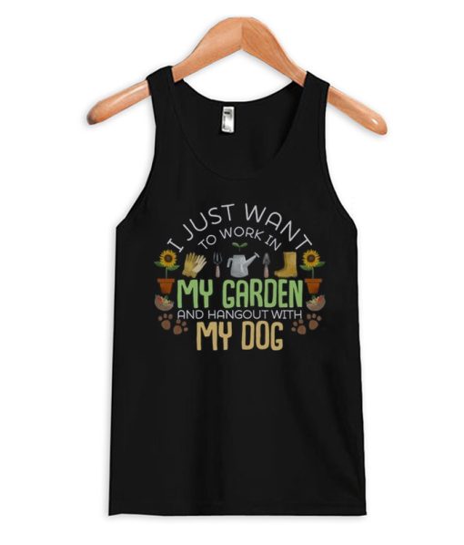 I Just Want To Work In My Garden Tank Top