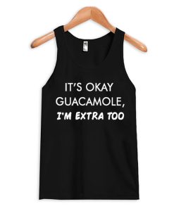 It's Okay Guacamole Tank Top