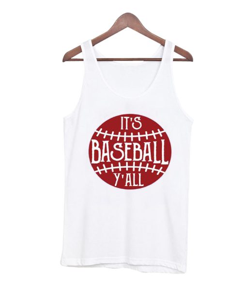 Its baseball yall Tank Top