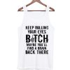 Keep Rolling Your Eyes smooth Tank Top