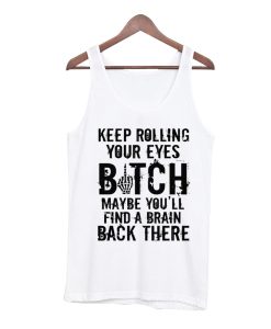 Keep Rolling Your Eyes smooth Tank Top