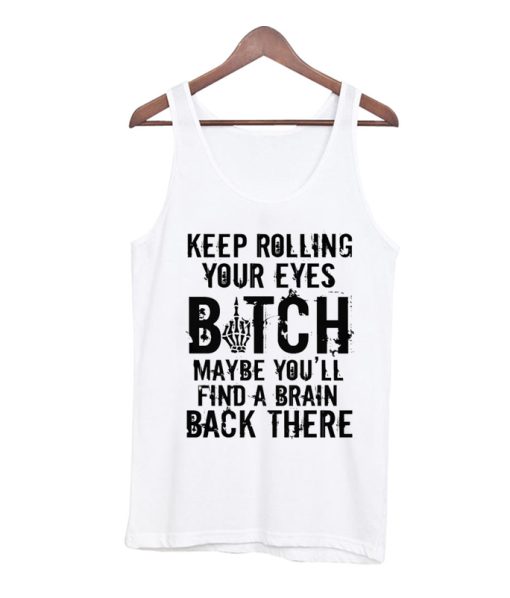 Keep Rolling Your Eyes smooth Tank Top