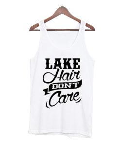 Lake Hair Don't Care Tank Top