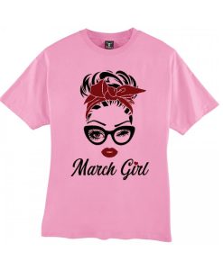 March Girl Birthday T Shirt