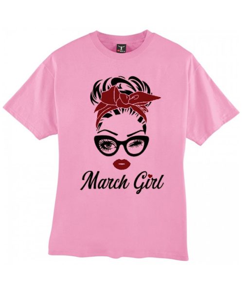 March Girl Birthday T Shirt