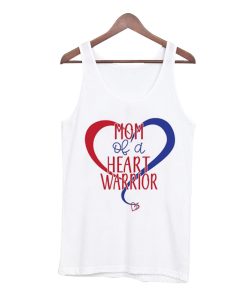 Mom Of A Heart Warrior Tank Top