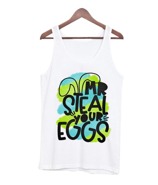 Mr Steal Your Eggs Easter Tank Top