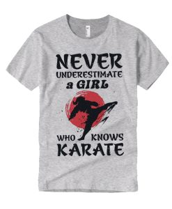 Never Underestimate a Girl Karate T Shirt