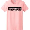 No Days Off Mom - #Momlife T Shirt