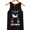 Origami Is Calling And I Must Go smooth Tank Top