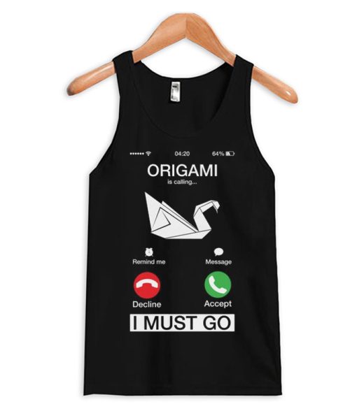 Origami Is Calling And I Must Go smooth Tank Top