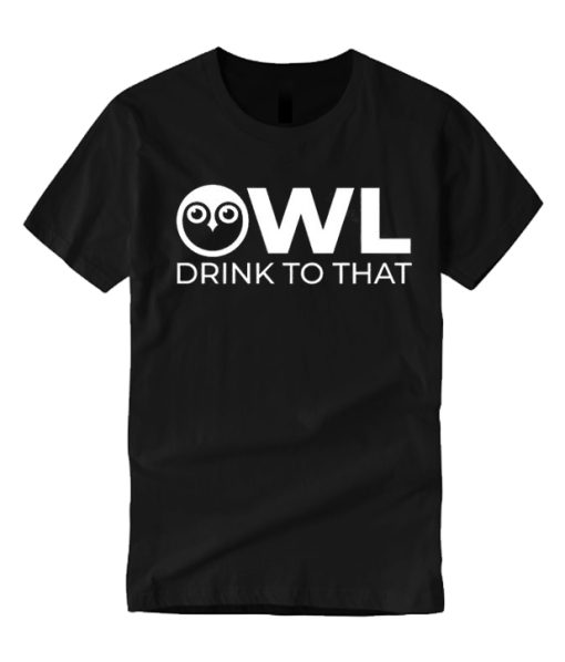 Owl Drink To That T Shirt