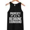 Property Of A Redbone Coonhound Tank Top