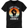 Stop Asian Hate Crimes - Anti Racist T Shirt