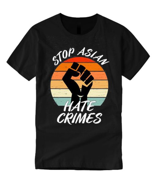 Stop Asian Hate Crimes - Anti Racist T Shirt