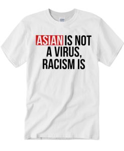 Stop Asian Hate - Stop Racism T Shirt