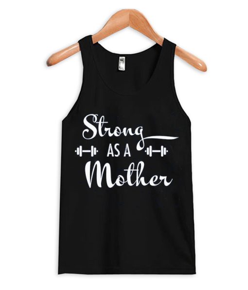 Strong As A Mother Word Tank Top