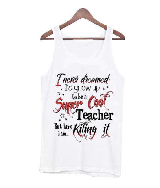 Super cool teacher Tank Top