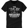 This Teacher Has Awesome Students T Shirt