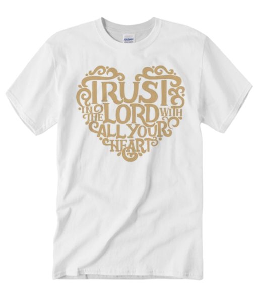 Trust The Lord Faith T Shirt