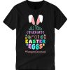 Will Trade Students For Easter Eggs T Shirt