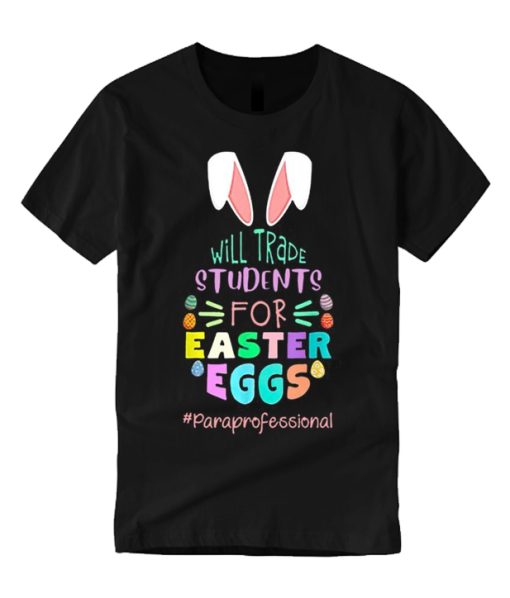 Will Trade Students For Easter Eggs T Shirt