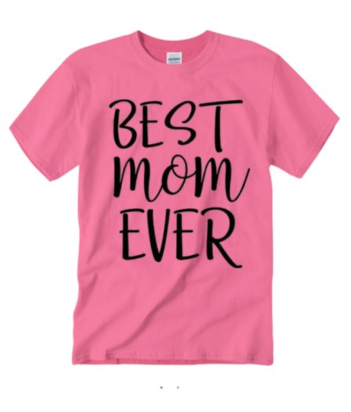 Best Mom Ever Pink T Shirt