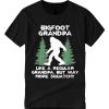Bigfoot Grandpa - Funny Sasquatch T Shirt