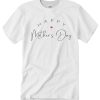 Cute Mother's Day T Shirt