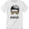 Dadlife T Shirt