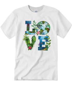 Earth Day - Love Nature T Shirt