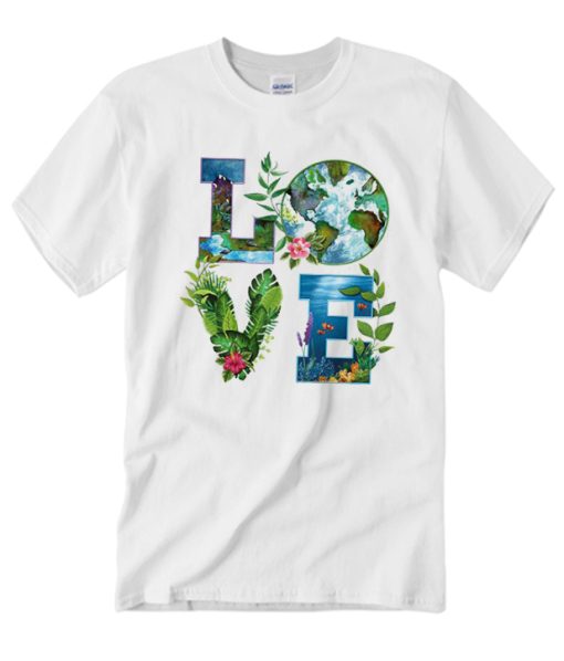 Earth Day - Love Nature T Shirt