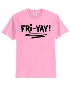 Fri-Yay - Funny Teacher T Shirt