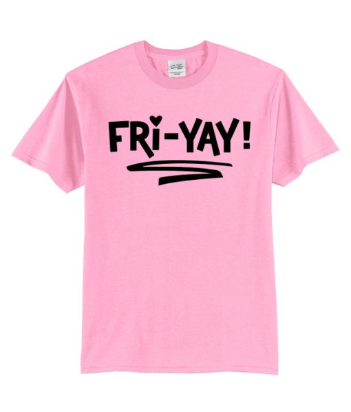 Fri-Yay - Funny Teacher T Shirt