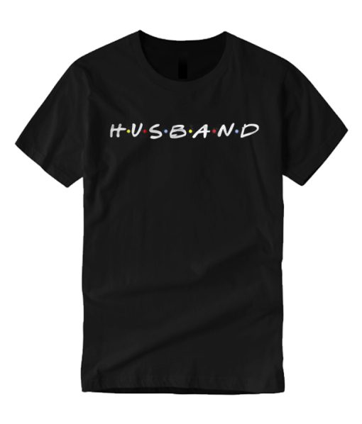 Husband - Friends T Shirt