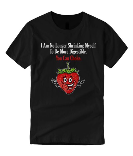I Am No Longer Shrinking Myself Strawberry T Shirt