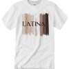 LATINA Unisex T Shirt