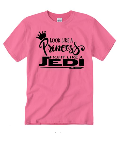 Look like a Princess Fight Like a Jedi T Shirt