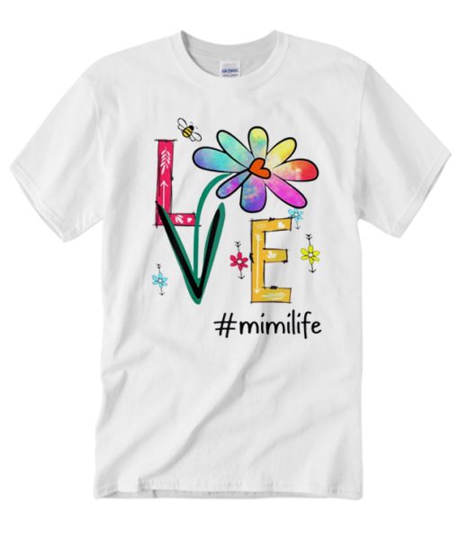 Love Mimi Life Cute T Shirt