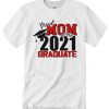 Mom - Graduation 2021 T Shirt