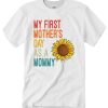 My First Mother's Day As A Mommy Sunflower T Shirt