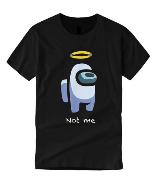 Not me T Shirt