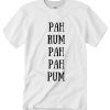 Pah Rum Pah Pah Pum T Shirt