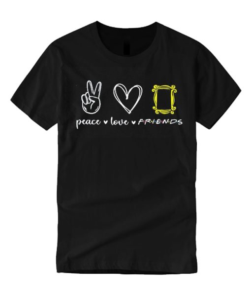 Peace Love Friends Tv Show T Shirt