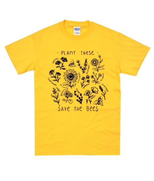 Plant These Save the Bees T Shirt