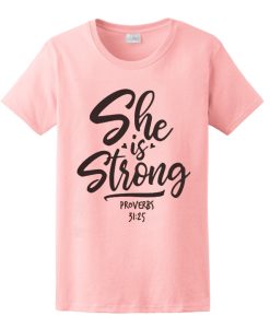 She Is Strong T Shirt