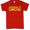 Sunshine and Summer Time T Shirt