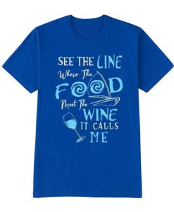 The Food Meets The Wine T Shirt