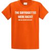 The suffragettes were racist T Shirt